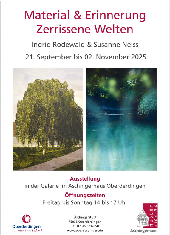 Ausstellung,Material und Erinnerung,Zerissene Welten,Ingrid Rodewald,Susanne Neiss,Aschingerhaus, September, Oktober 2025